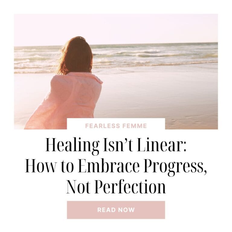 Healing Isn’t Linear: How to Embrace Progress, Not Perfection
