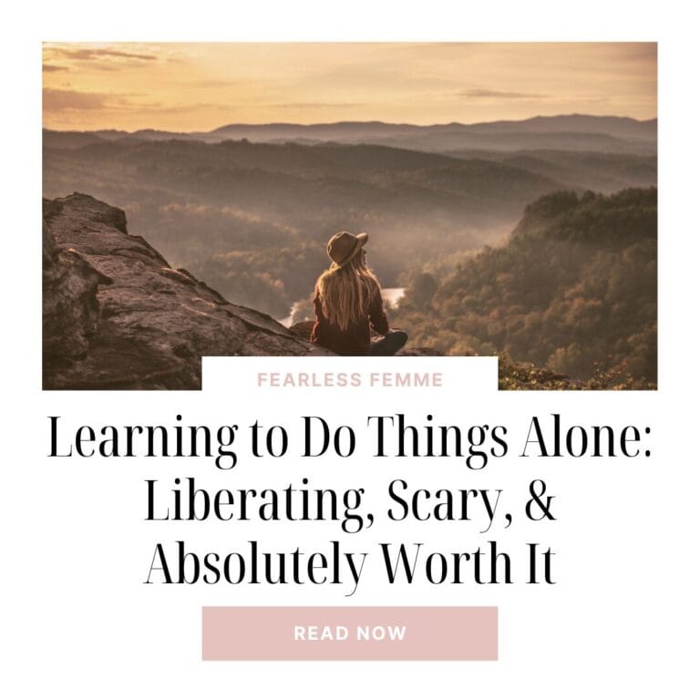 Learning to Do Things Alone: Liberating, Scary, and Absolutely Worth It