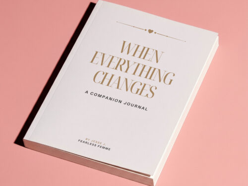 A divorce journal for women who want to heal, companion to the When Everything Changes guided workbook